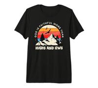 Message de Foi « God is Faithful More Highs and Lows Mountain » T-Shirt Haut de Gamme