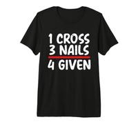 Message de la Bible chrétienne 1 Croix 3 Clous 4 Given Christian T-Shirt Haut de Gamme