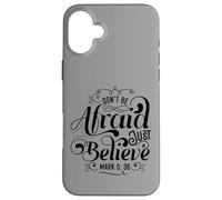 Message de la Bible Don't Be Afraid Just Believe Coque pour iPhone 16 Plus