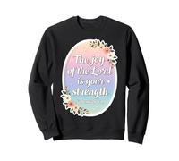 Message de la Femme chrétienne : « La Joie du Seigneur est Votre Force » Sweatshirt