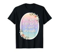 Message de la Femme chrétienne : « La Joie du Seigneur est Votre Force » T-Shirt