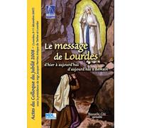 Message de Lourdes: d'Hier à aujourd'Hui et d'Aujourd'hui à demain