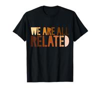 Message de Peau Anti-racisme « We are All Related One Human Race » T-Shirt