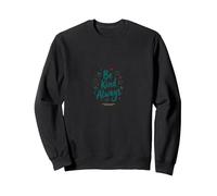 Message de positivité inspirant Be Kind Always Sweatshirt, Unisexe pour Adultes, Noir, M