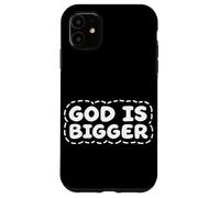 Message d'encouragement « God is Bigger Christian Faith » Coque pour iPhone 11