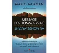 Marlo Morgan – Message des hommes vrais au monde mutant – Récit – Broché