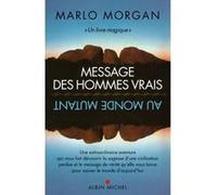 Marlo Morgan – Message des hommes vrais au monde mutant – Récit – Broché