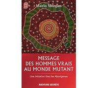Message Des Hommes Vrais Au Monde Mutant - Une Initiation Chez Les Aborigènes