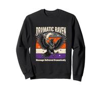 Message Dramatic Raven livré de manière spectaculaire Sweatshirt