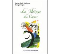 Message du coeur le - Hazrat Shah Maghsoud Sadegh Angha - Shahmaghsoudi - broché - Essai