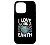 Message environnemental « I Love Our Earth » Coque pour iPhone 14 Pro Max
