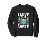 Message environnemental « I Love Our Earth » Sweatshirt