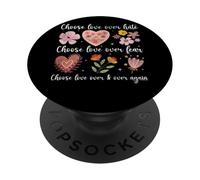 Message floral « Choose Love Over Hate Fear Again » PopSockets PopGrip Adhésif