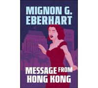 Message from Hong Kong - Mignon G. Eberhart - MysteriousPress.com/Open Road - ebook (ePub) - Livre