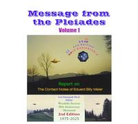 Message from The Pleiades: Report on the Contact Notes of Eduard Billy Meier