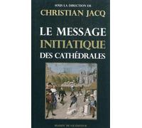 Message initiatique des cathédrales (tome 1)