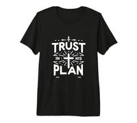 Message inspirant de Foi chrétienne « Trust in His Plan » T-Shirt Haut de Gamme