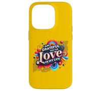 Message inspirant « I Am Grateful for The Love in My Life » Coque pour iPhone 14 Pro