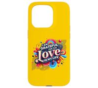 Message inspirant « I Am Grateful for The Love in My Life » Coque pour iPhone 15 Pro