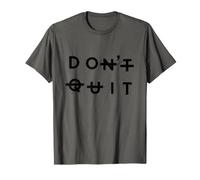 Message motivant « Don't Quit Never Give Up » T-Shirt