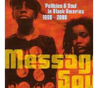 Message of Politics & Soul in Black America 1998-2008