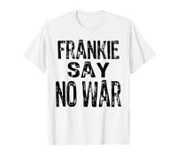 Message Politique rétro des années 80 Frankie Say No War T-Shirt