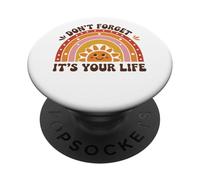 Message Positif « Don't Forget It's Your Life » PopSockets PopGrip Adhésif