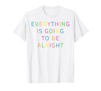 Message Positif « Everything is Going to be Alright » T-Shirt