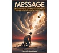 MESSAGE: The Evangelical means to reach the unreached and the lost souls to be revived and retrace their step back to God.