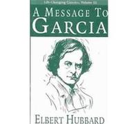 Message To Garcia Elbert Hubbard (Auteur)