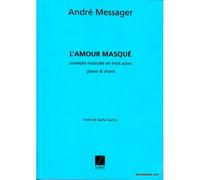 MESSAGER A. - L'AMOUR MASQUE - CHANT ET PIANO