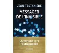Messager De L'invisible - Ouverture Vers L'autre Monde