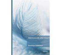 Messager du vent - Dominique Guillemaud - Edilivre-Aparis - broché - Poésie