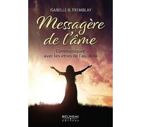 Messagère de l'âme - Communiquer avec les êtres de l'au-delà