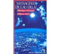 Messagère de l'au-delà Monique Simonet (Auteur), Hélène Mich (Auteur)