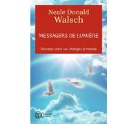 Messagers de lumière - Neale Donald Walsch - J'ai Lu - Poche - Essai
