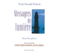 Messagers de lumière - Soyez des phares - Neale Donald Walsch - Un Monde Different - broché - Guide