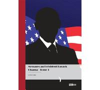 Messages au Président Barack Obama - Tome 1