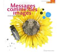 Messages Comme Des Images - Ce Que Disent Les Images