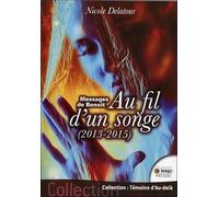 Messages de Benoît - Au fil d'un songe 2013-2015
