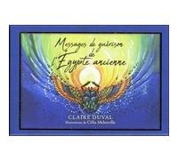 Messages de guérison de l'égypte ancienne Claire Duval (Auteur), Célia Melesville (Illustration)