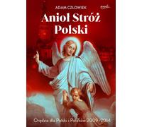 Messages de l'ange gardien pour la Pologne et les Polonais 2009-2014 (Buch auf Polnisch)
