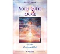 Messages de l'archange Michaël, tome 3 : Votre quête sacrée