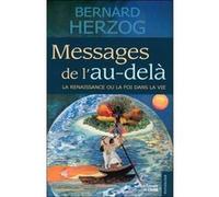 Messages de l'au-delà - La renaissance ou la foi dans la vie