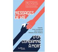 Messages de vie d'un condamné à mort Gratitude, Amour inconditionnel, Liberté intérieure, Méditation, Pardon, Résilience - Pierre Pradervand - Jouvence - Poche - Guide