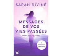 Messages de vos vies passées Laissez votre âme révéler qui vous êtes - Sarah Diviné - Lotus Et L'elephant - broché - Guide