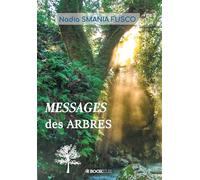 Messages des arbres - Nadia Smania Fusco - Bookelis - broché - Essai