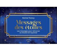Messages Des Étoiles - Les Messages Pour Retrouver Sa Mission Et Rayonner