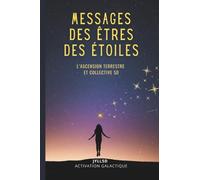 Messages des Êtres des Étoiles - L'Ascension Terrestre et Collective 5D: Gloss