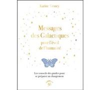 Messages des galactiques pour l'éveil de l'humanité Karine Troncy (Auteur)